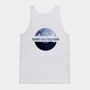 blue moon vinyl Sounds Good Feels Good Tank Top